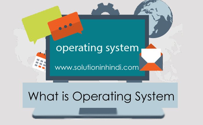 what is operating system in hindi What is Operating System in Hindi