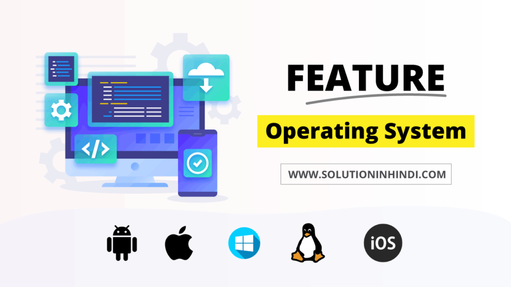 features of operating system in hindi Features of Operating System in Hindi